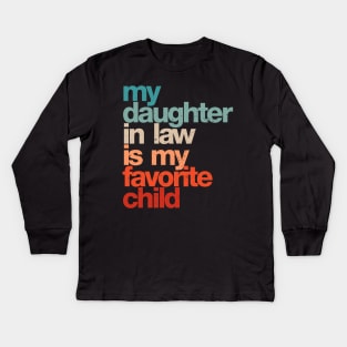 My Daughter In Law Is My Favorite Child Kids Long Sleeve T-Shirt